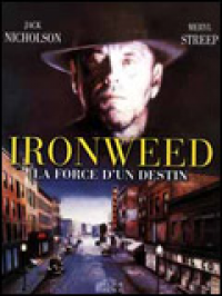 Ironweed : la force du destin