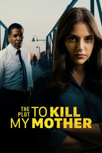 The Plot to Kill My Mother streaming