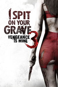I Spit on Your Grave III: Vengeance Is Mine streaming