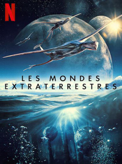 Les Mondes extraterrestres Saison 1 en streaming français