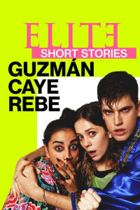 Elite Short Stories Guzman Caye Rebe saison 1 épisode 5