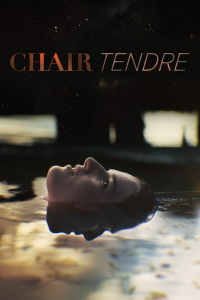 Chair tendre Saison 1 en streaming français