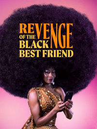 voir serie Revenge of the Black Best Friend saison 1