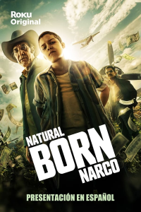 voir serie Natural Born Narco saison 1
