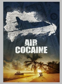 voir serie Air Cocaïne saison 1