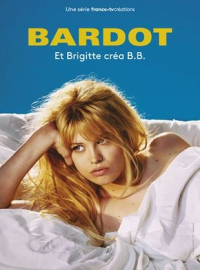 voir serie Bardot saison 1