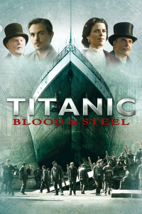 voir serie Titanic : De sang et d'acier saison 1