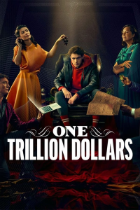 voir serie One Trillion Dollars saison 1