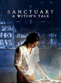 voir serie Sanctuary: A Witch's Tale saison 1